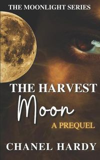 Cover image for The Harvest Moon: A Prequel