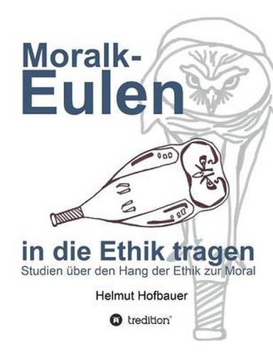 Cover image for Moralkeulen in Die Ethik Tragen