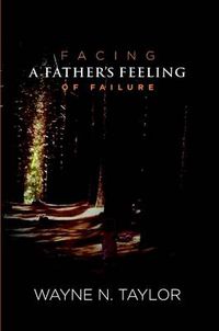 Cover image for Facing a Father's Feeling of Failure