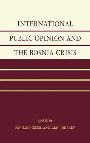 Cover image for International Public Opinion and the Bosnia Crisis