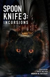 Cover image for Spoon Knife 3: Incursions