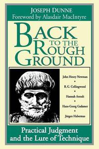Cover image for Back to the Rough Ground: Practical Judgment and the Lure of Technique
