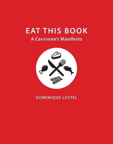 Cover image for Eat This Book: A Carnivore's Manifesto