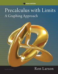 Cover image for Precalculus with Limits : A Graphing Approach, Texas Edition