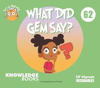 Cover image for What Did Gem Say?: Book 62