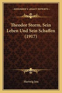 Cover image for Theodor Storm, Sein Leben Und Sein Schaffen (1917)