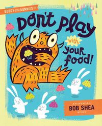 Cover image for Buddy and the Bunnies in: Don't Play with Your Food!