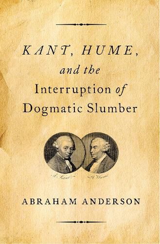 Cover image for Kant, Hume, and the Interruption of Dogmatic Slumber