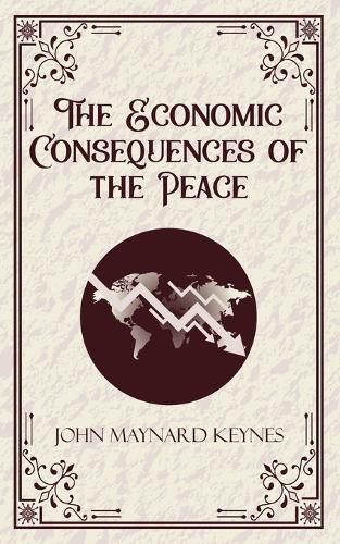 Cover image for The Economic Consequences of the Peace (Edition1st)