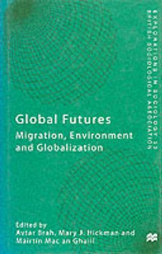 Cover image for Global Futures: Migration, Environment and Globalization