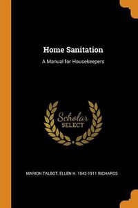 Cover image for Home Sanitation: A Manual for Housekeepers