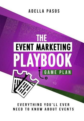 Cover image for The Event Marketing Playbook - Everything You'll Ever Need to Know About Events: Strategies to Create Profitable Experiential Events and Make Your Brand Stand Out