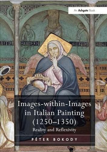 Cover image for Images-within-Images in Italian Painting (1250-1350): Reality and Reflexivity