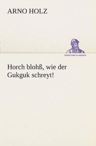 Cover image for Horch blohss, wie der Gukguk schreyt!