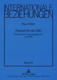 Cover image for Peanuts Fuer Die Uno: Das Deutsche Finanzengagement Seit 1960