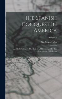 Cover image for The Spanish Conquest In America