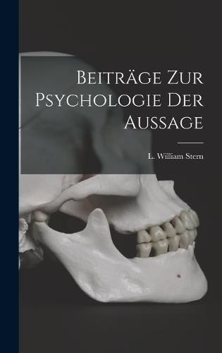 Beitraege zur Psychologie der Aussage