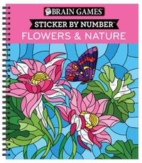 Cover image for Brain Games - Sticker by Number: Flowers & Nature (28 Images to Sticker)