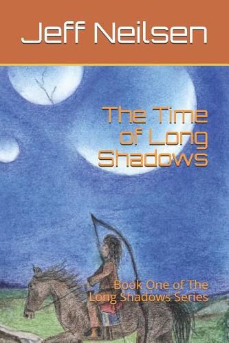 Cover image for The Time of Long Shadows: Book One of the Long Shadows Series