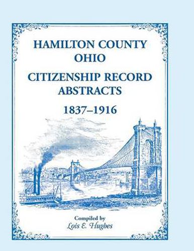 Cover image for Hamilton County, Ohio Citizenship Record Abstracts, 1837-1916