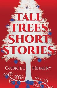 Cover image for Tall Trees Short Stories: Volume 21