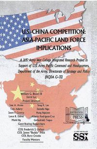 Cover image for U.S.-China Competition: Asia-Pacific Land Force Implications: Asia-Pacific Land Force Implications