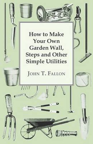 Cover image for How to Make Your Own Garden Wall, Steps and Other Simple Utilities