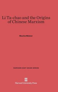 Cover image for Li Ta-chao and the Origins of Chinese Marxism