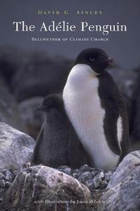 Cover image for The Adelie Penguin: Bellwether of Climate Change