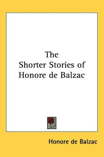 Cover image for The Shorter Stories of Honore De Balzac