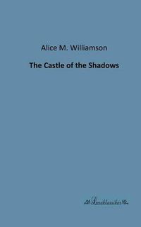 Cover image for The Castle of the Shadows