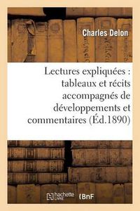 Cover image for Lectures Expliquees: Tableaux Et Recits Accompagnes de Developpements Et Commentaires