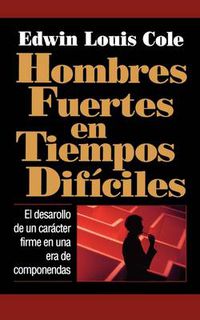 Cover image for Hombres fuertes en tiempos dificiles