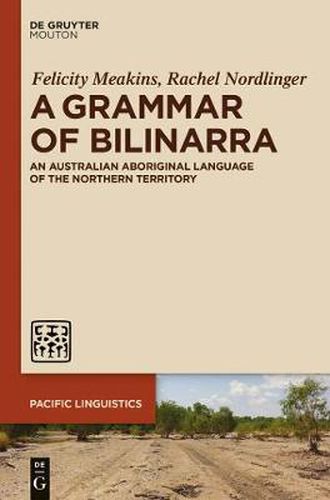 Cover image for A Grammar of Bilinarra: An Australian Aboriginal Language of the Northern Territory