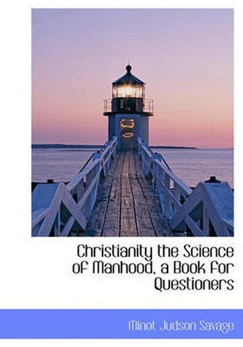 Cover image for Christianity the Science of Manhood, a Book for Questioners