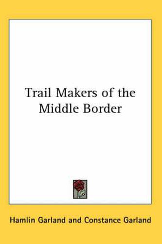 Cover image for Trail Makers of the Middle Border