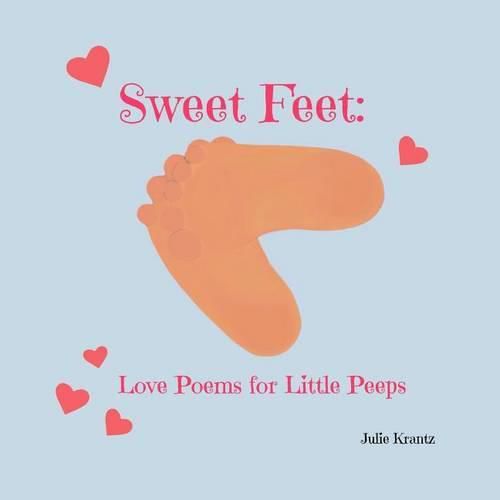 Cover image for Sweet Feet: Love Poems for Little Peeps