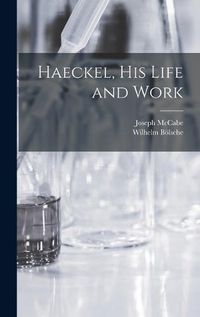 Cover image for Haeckel, His Life and Work