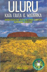 Cover image for Uluru: Kata Tjuta and Watarrka National Parks Field Guide