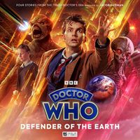 Cover image for Doctor Who: The Doctor Chronicles: The Tenth Doctor: Defender of the Earth