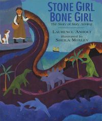 Cover image for Stone Girl Bone Girl: The Story of Mary Anning of Lyme Regis