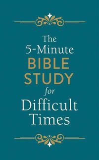 Cover image for The 5-Minute Bible Study for Difficult Times