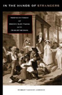 Cover image for In the Hands of Strangers: Readings on Foreign and Domestic Slave Trading and the Crisis of the Union