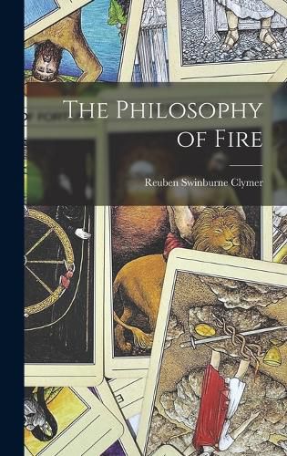 Cover image for The Philosophy of Fire