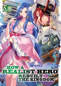 Cover image for How a Realist Hero Rebuilt the Kingdom (Light Novel) Vol. 13