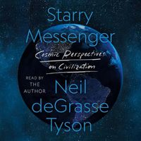 Cover image for Starry Messenger: Cosmic Perspectives on Civilization