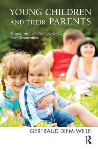 Cover image for Young Children and their Parents: Perspectives from Psychoanalytic Infant Observation