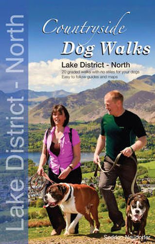 Cover image for Countryside Dog Walks - Lake District North: 20 Graded Walks with No Stiles for Your Dogs