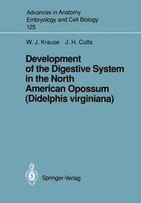 Cover image for Development of the Digestive System in the North American Opossum (Didelphis virginiana)