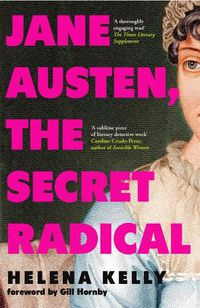 Cover image for Jane Austen, the Secret Radical